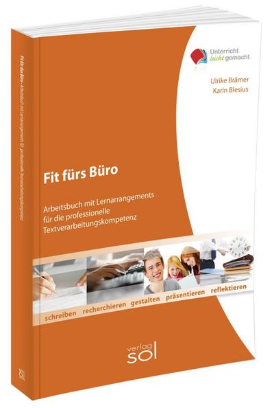 Fit fürs Büro inkl. E-Book: Arbeitsbuch mit Lernarrangements für professionelle Textverarbeitungskompetenz (Unterricht-leicht-gemacht)