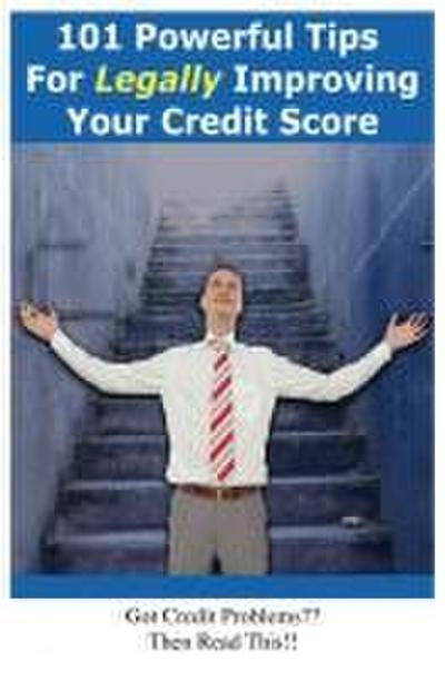 101 Powerful Tips for Legally Improving Your Credit Score