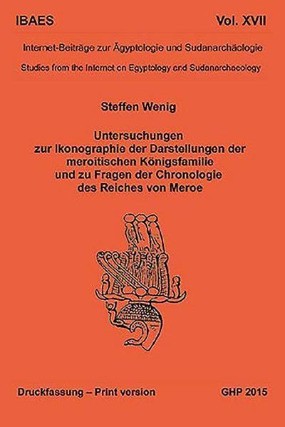 Untersuchungen Zur Ikonographie Der Darstellungen Der Meroitischen Königsfamilie Und Zu Fragen Der Chronologie Des Reiches Von Meroe: Internet-Beiträg