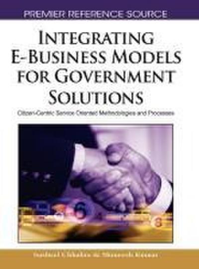 Integrating E-Business Models for Government Solutions