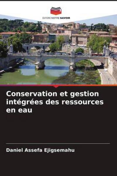 Conservation et gestion intégrées des ressources en eau