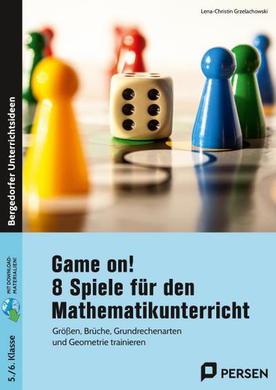 Game on! 8 Spiele für den Mathematikunterricht