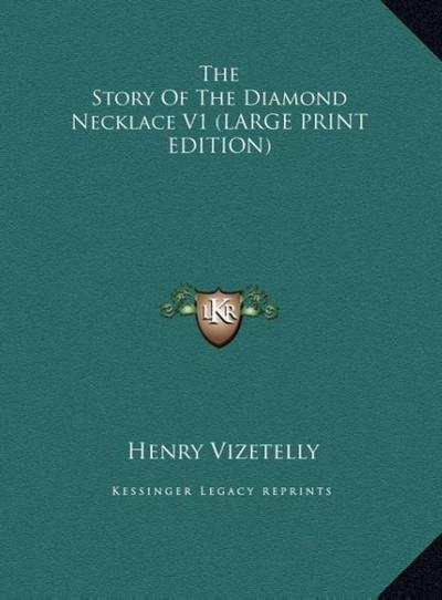 The Story Of The Diamond Necklace V1 (LARGE PRINT EDITION)