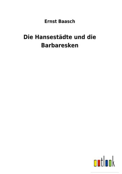 Die Hansestädte und die Barbaresken