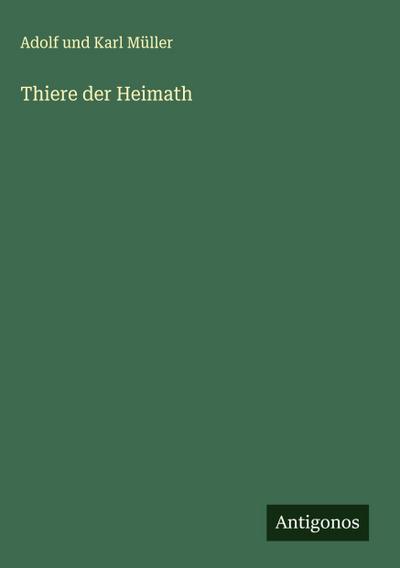 Thiere der Heimath