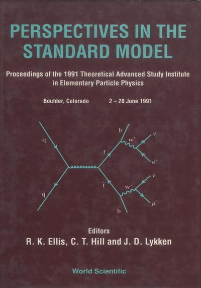 Perspectives in the Standard Model (Tasi-91) - Proceedings of the Theoretical Study Institute in Elementary Particle Physics