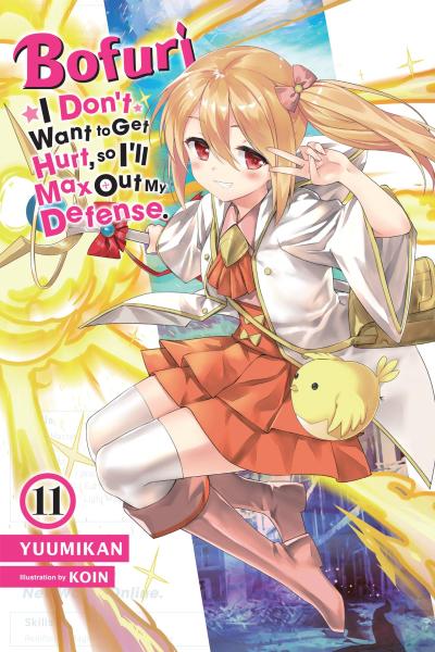 Bofuri: I Don’t Want to Get Hurt, So I’ll Max Out My Defense., Vol. 11 (Light Novel)