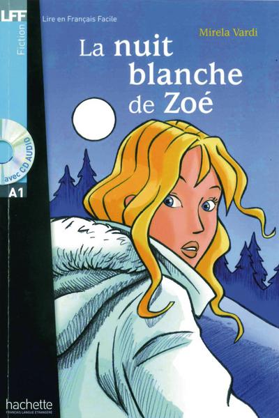 Niveau A1: La nuit blanche de Zoé: Lektüre + Audio-CD: Lektüre + Audio-CD. Niveau A1 (LFF - Lire en Francais Facile)