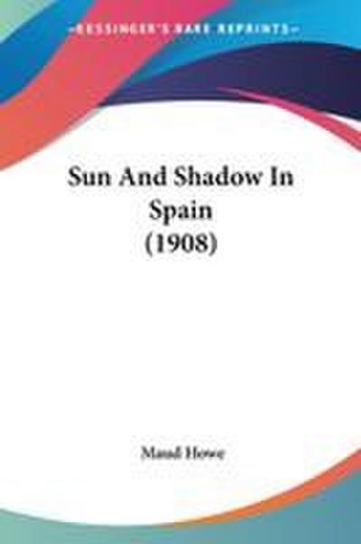 Sun And Shadow In Spain (1908)