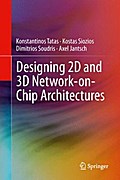 Designing 2D and 3D Network-on-Chip Architectures