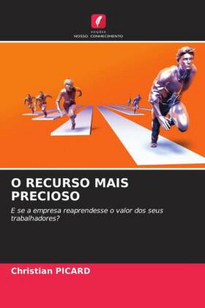 O RECURSO MAIS PRECIOSO