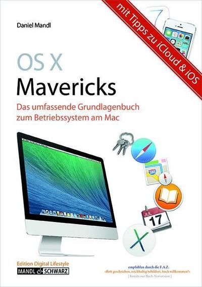 Mac OS X 10.9 Mavericks; Das umfassende Grundlagenbuch mit Infos zu iCloud und iOS 7   ; Deutsch