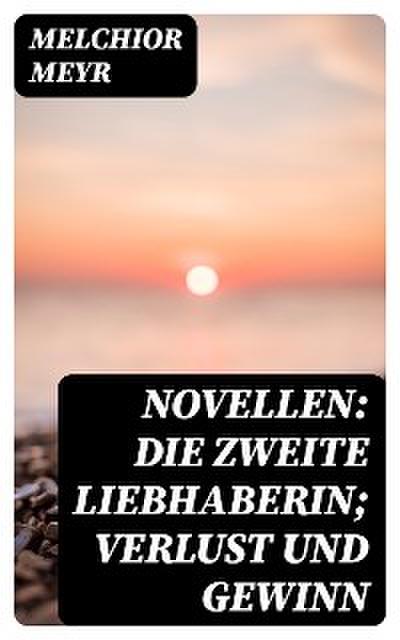 Novellen: Die zweite Liebhaberin; Verlust und Gewinn