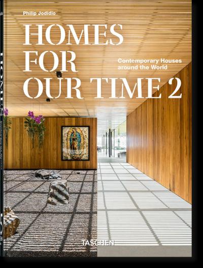 Homes For Our Time. Contemporary Houses around the World. Vol. 2. 45th Ed.