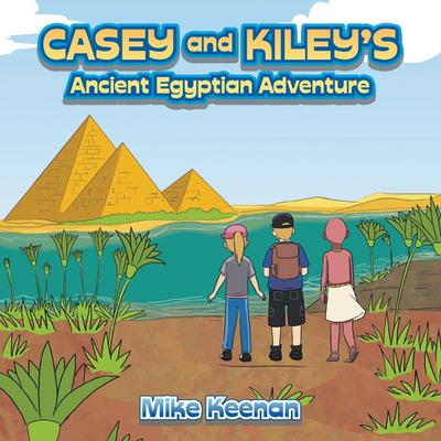 Casey and Kiley’s Ancient Egyptian Adventure