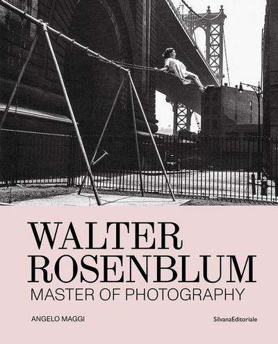 Walter Rosenblum: Master of Photography