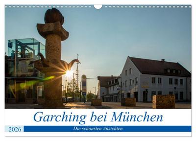 Garching bei München / Die schönsten Ansichten. (Wandkalender 2026 DIN A3 quer), CALVENDO Monatskalender