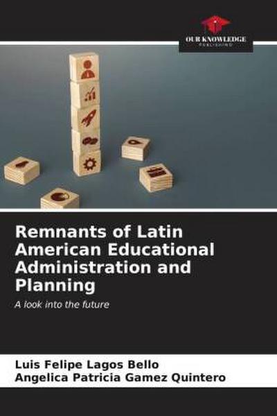 Remnants of Latin American Educational Administration and Planning
