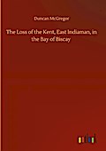 The Loss of the Kent, East Indiaman, in the Bay of Biscay