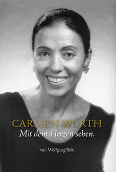 Carmen Würth - Mit dem Herzen sehen