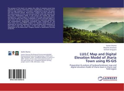 LU/LC Map and Digital Elevation Model of Jharia Town using RS-GIS