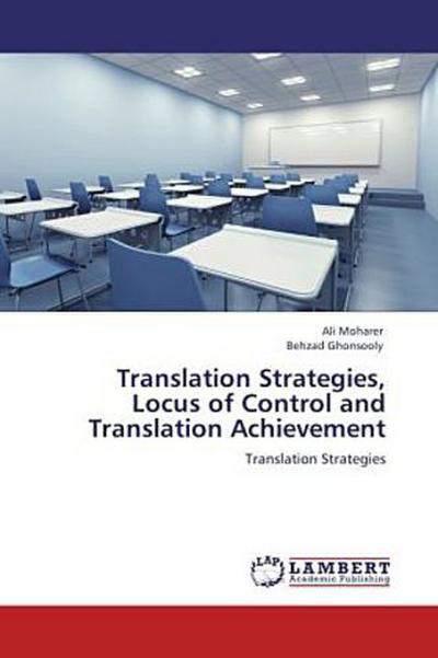 Translation Strategies, Locus of Control and Translation Achievement