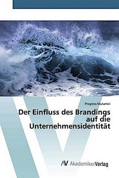 Der Einfluss des Brandings auf die Unternehmensidentität