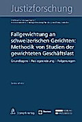 Fallgewichtung an schweizerischen Gerichten: Methodik von Studien der gewichteten Geschäftslast