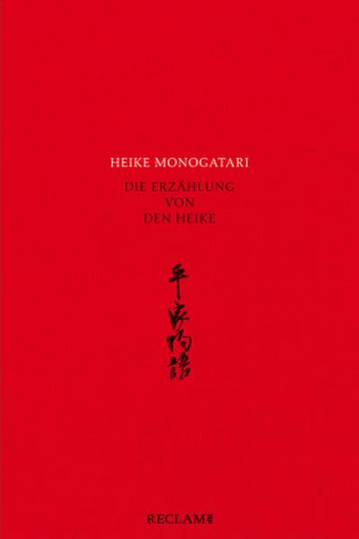 Heike monogatari - Die Erzählung von den Heike - Mittelalterliche japanische Literatur - Reclam