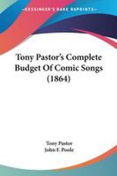 Tony Pastor’s Complete Budget Of Comic Songs (1864)