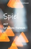 Spiel mit lyrischen Formen
