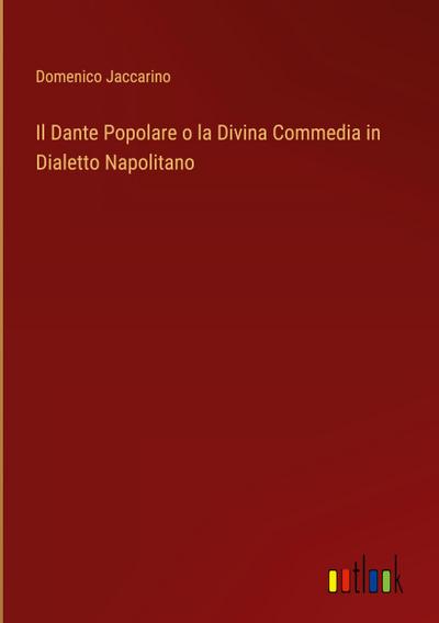 Il Dante Popolare o la Divina Commedia in Dialetto Napolitano