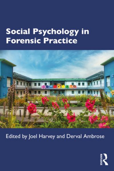 Social Psychology in Forensic Practice