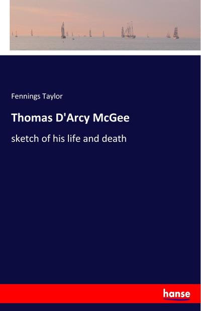 Thomas D’Arcy McGee