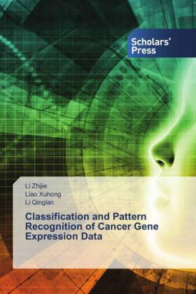 Classification and Pattern Recognition of Cancer Gene Expression Data