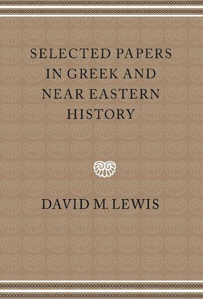 Selected Papers in Greek and Near Eastern History