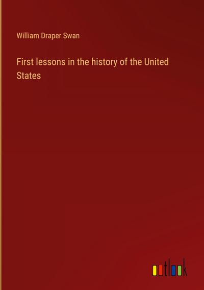 First lessons in the history of the United States