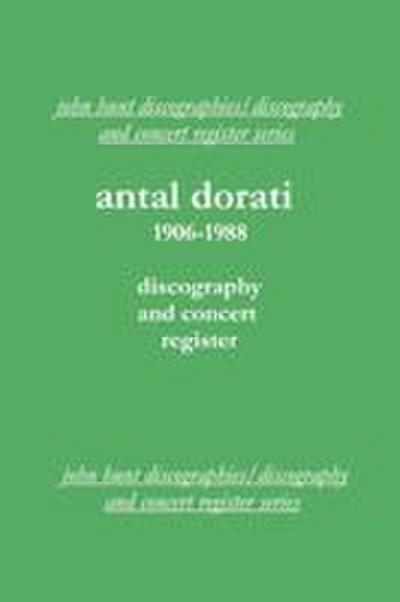 Antal Dorati 1906-1988. Discography and Concert Register. [2004].