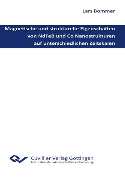 Magnetische und strukturelle Eigenschaften von NdFeB und Co Nanostrukturen auf unterschiedlichen Zeitskalen