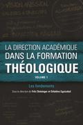 La direction académique dans la formation théologique, volume 1