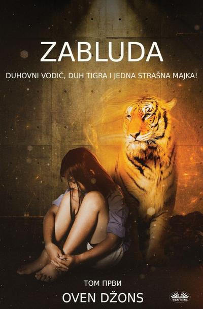 Zabluda - Duhovni Vodi¿, Duh Tigra I Jedna Stra¿na Majka!