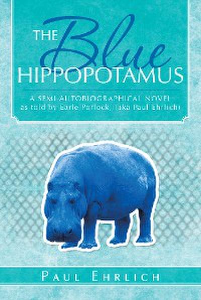 The Blue Hippopotamus (eBook, EPUB) - PAUL EHRLICH