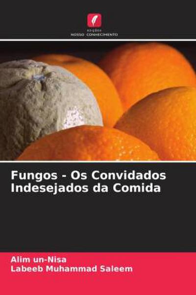 Fungos - Os Convidados Indesejados da Comida