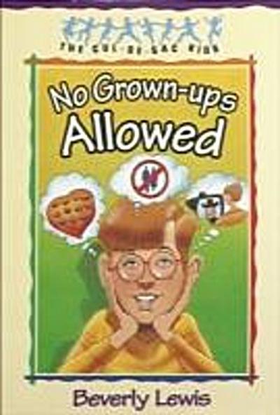 No Grown-ups Allowed (Cul-de-Sac Kids Book #4)