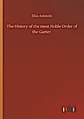 The History of the most Noble Order of the Garter
