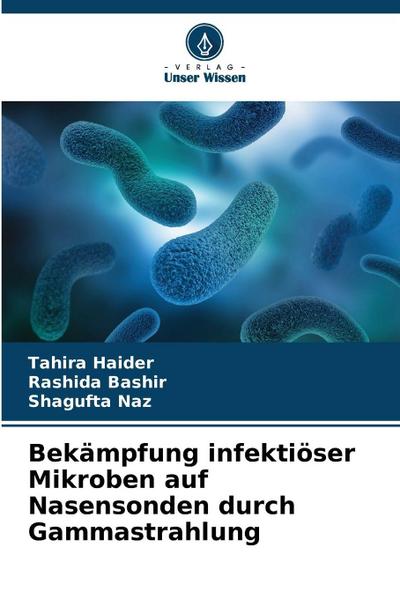 Bekämpfung infektiöser Mikroben auf Nasensonden durch Gammastrahlung