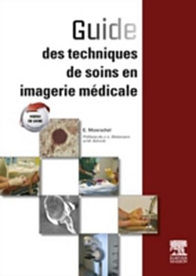 Guide des techniques de soins en imagerie medicale