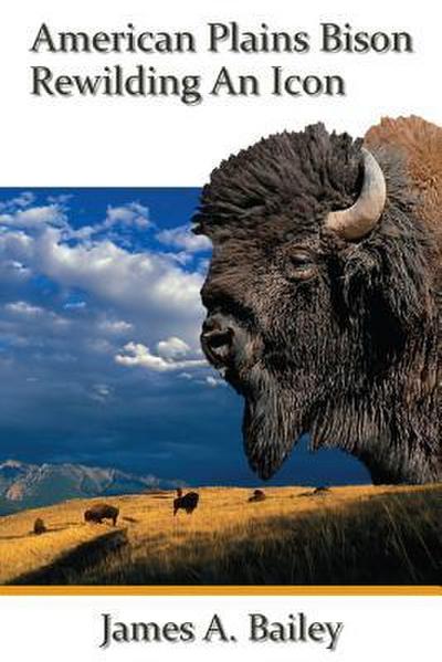 American Plains Bison: Rewilding and Icon