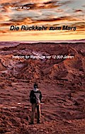 Die Rückkehr zum Mars: Indizien für Marsflüge vor 12.000 Jahren