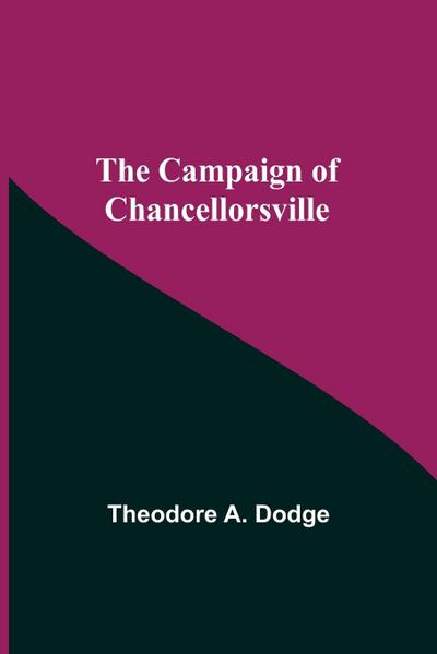 The Campaign Of Chancellorsville